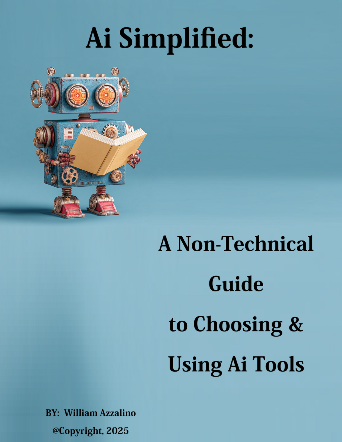 Ai Simplified:  A Non-Technical Guide to choosing and using Ai Tools