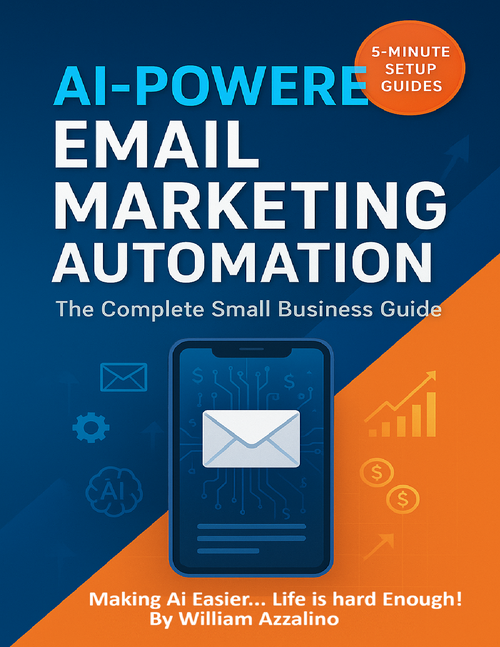 Ai-Powered Email Marketing Automation - The Complete Small Business Guide - Use it or your competitors will!